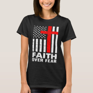 Faith Over Fear Cool American USA Flag Christian C T-Shirt