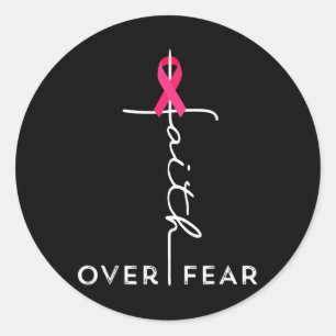 Faith Over Fear Cross Pink Ribbon Breast Cancer Aw Classic Round Sticker