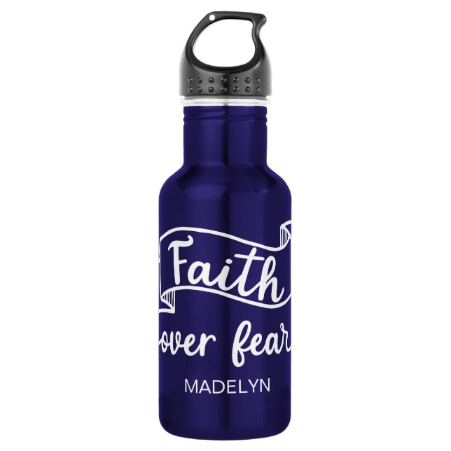 Faith Over Fear Cute Personalised Inspirational 532 Ml Water Bottle (Front)