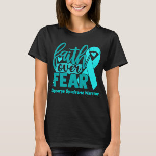Faith Over Fear Digeorge Syndrome Awareness T-Shirt