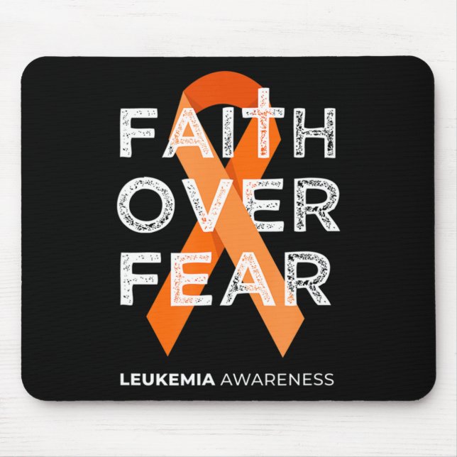 Faith Over Fear Fight Leukaemia Awareness  Orange  Mouse Mat (Front)