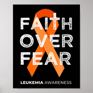 Faith Over Fear Fight Leukaemia Awareness  Orange  Poster