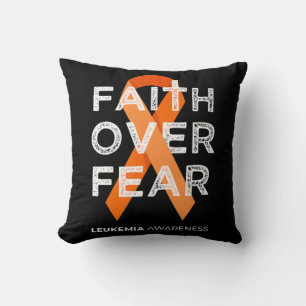 Faith Over Fear Fight Leukemia Awareness Orange R Cushion