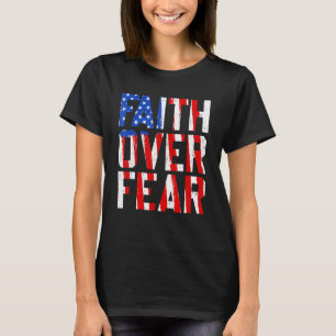 Faith Over Fear Flag Cross Retro Us Christian Men T-Shirt