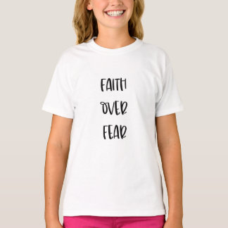 { Faith Over Fear } girls empowerment t-shirt