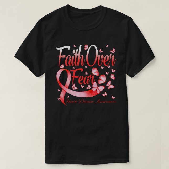 Faith Over Fear Heart Disease  Awareness Butterfly T-Shirt (Design Front)