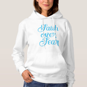 Faith over Fear Hoodie
