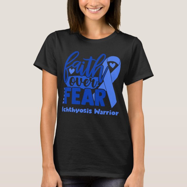 Faith Over Fear Ichthyosis Awareness T-Shirt (Front)