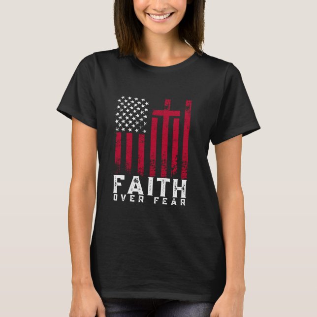 Faith Over Fear Inspirational Christian Quote T-Shirt (Front)