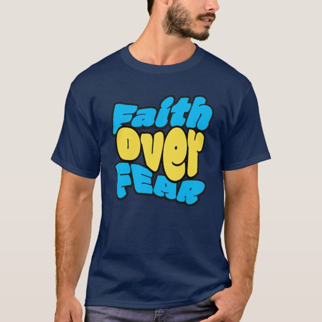 Faith over Fear Isaiah 41:10  T-Shirt (Front)