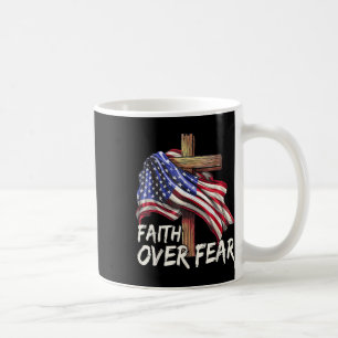Faith Over Fear Jesus Christian Cross God Us Flag Coffee Mug