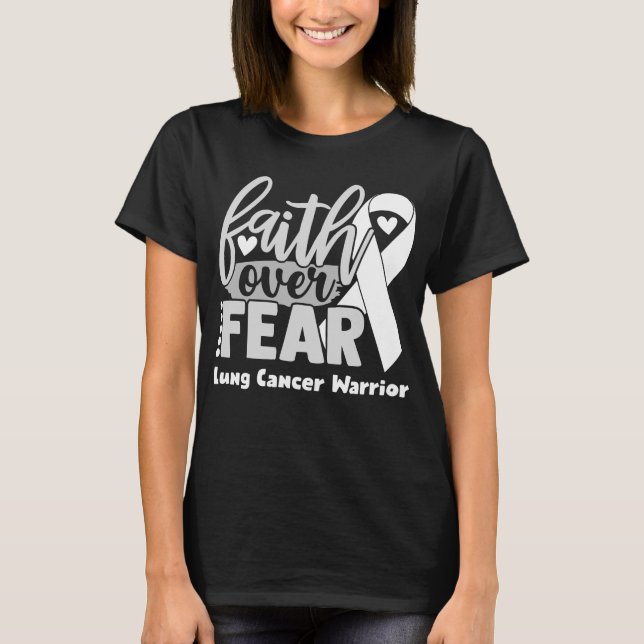 Faith Over Fear Lung Cancer Awareness T-Shirt (Front)