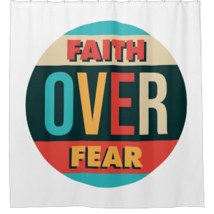 Faith Over Fear motivational quote Shower Curtain