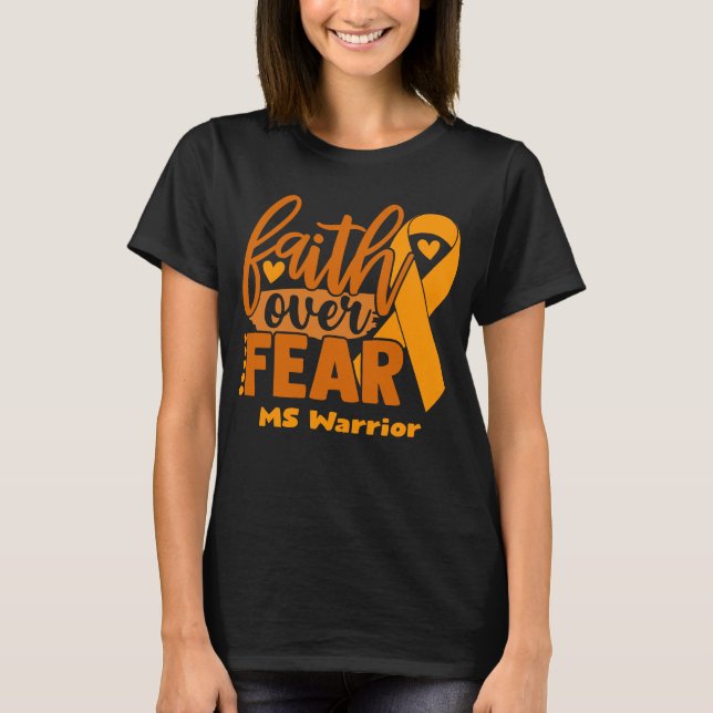 Faith Over Fear MS Awareness T-Shirt (Front)