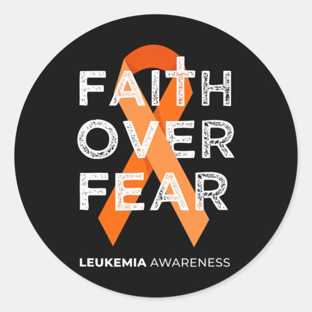 Faith Over Fear Orange Ribbon Fight Leukaemia Awar Classic Round Sticker (Front)