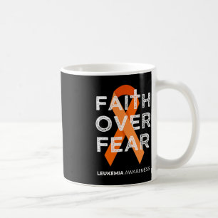 Faith Over Fear Orange Ribbon Fight Leukaemia Awar Coffee Mug