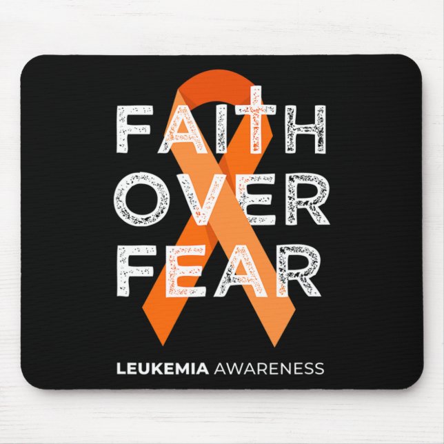 Faith Over Fear Orange Ribbon Fight Leukaemia Awar Mouse Mat (Front)