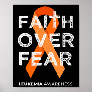 Faith Over Fear Orange Ribbon Fight Leukaemia Awar Poster