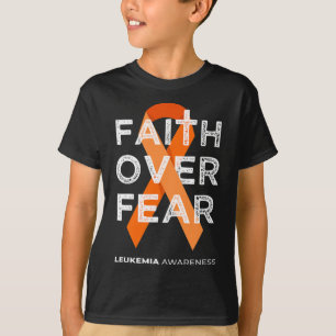 Faith Over Fear Orange Ribbon Fight Leukaemia Awar T-Shirt