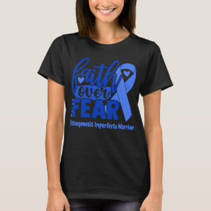Faith Over Fear Osteogenesis Imperfecta Awareness T-Shirt