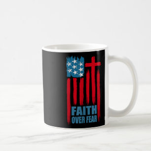 Faith Over Fear Prayer America Pride Us Flag Ameri Coffee Mug
