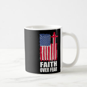 Faith Over Fear Prayer America Pride Us Flag Ameri Coffee Mug