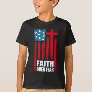Faith Over Fear Prayer America Pride Us Flag Ameri T-Shirt