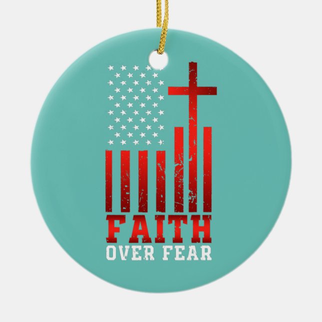 Faith Over Fear Religious Christian America Flag  Ceramic Tree Decoration (Front)