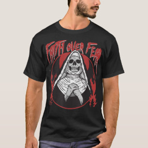 Faith Over Fear Skeleton Evil Nun Satanic Goth Hor T-Shirt