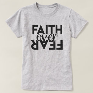 Faith over fear T-Shirt