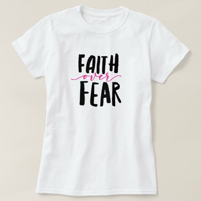 Faith Over Fear T-Shirt (Design Front)
