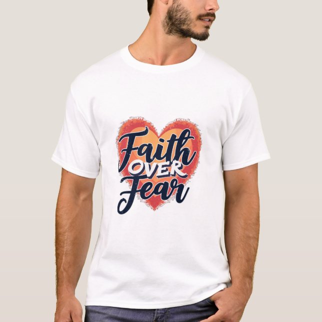 Faith Over Fear T-Shirt (Front)
