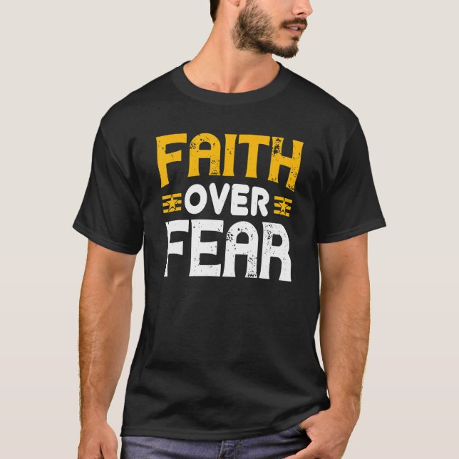 Faith Over Fear T-Shirt (Front)