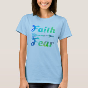 Faith over Fear T-Shirt