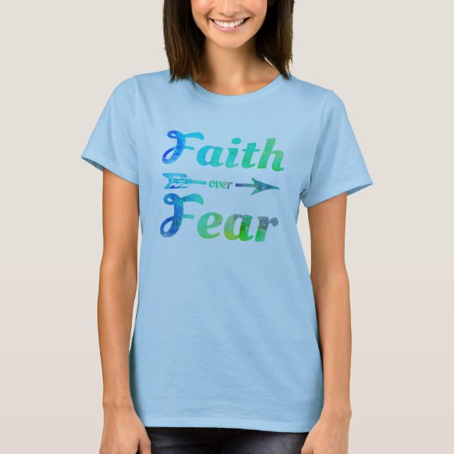 Faith over Fear T-Shirt (Front)