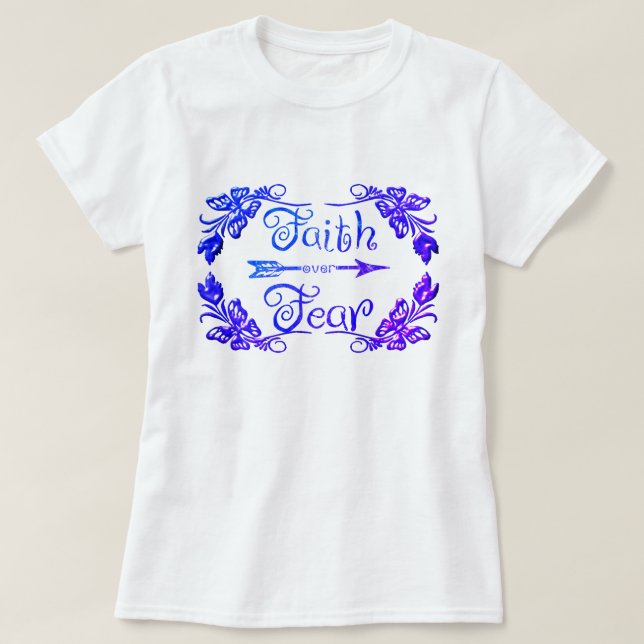 Faith over Fear T-Shirt (Design Front)