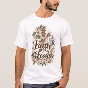 Faith over Fear T-Shirt