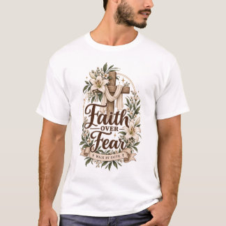 Faith over Fear T-Shirt