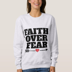 FAITH OVER FEAR T-SHIRTS AND SWEATSHIRTS