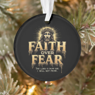 Faith Over Fear The Lord Is On My Side Ornament