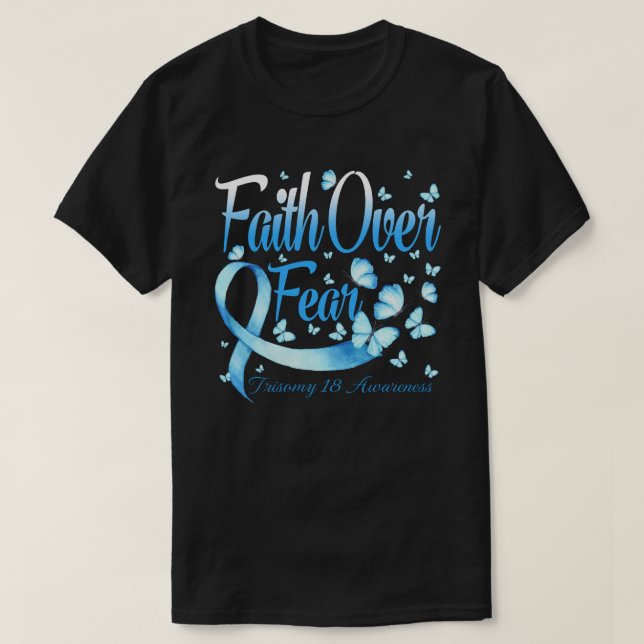 Faith Over Fear Trisomy 18 Awareness Butterfly T-Shirt (Design Front)