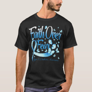 Faith Over Fear Type 1 Diabetes Awareness Butterfl T-Shirt