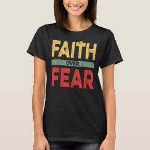 Faith Over Fear Vintage Religious Christian Retro  T-Shirt
