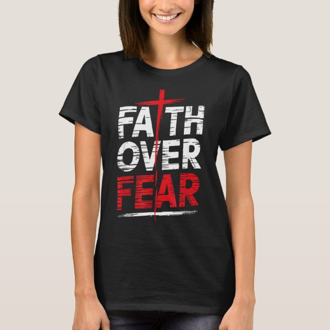 Faith Over Fear With Cross Christian Men  T-Shirt (Front)