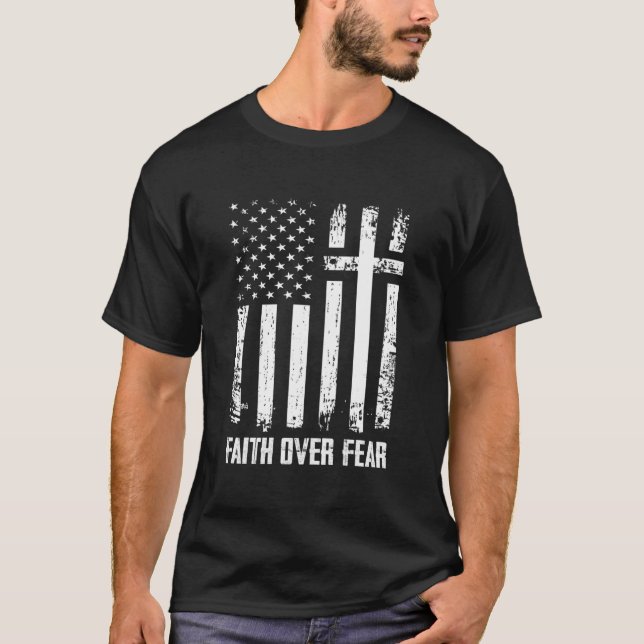 Faith Over Fears Christian Cross American Usa Flag T-Shirt (Front)