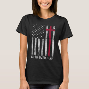 Faith Over Fears Cool Christian Cross American USA T-Shirt
