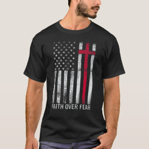 Faith Over Fears Cool Christian Cross American Usa T-Shirt