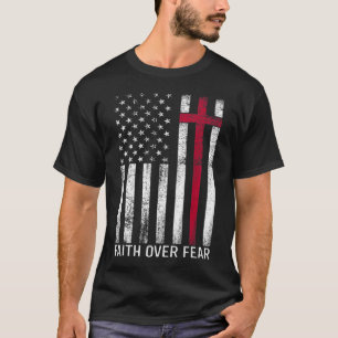 Faith Over Fears Cool Christian Cross American USA T-Shirt