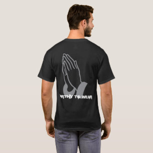 Faith Praying Hands - Worthy To Wear T-Shirt