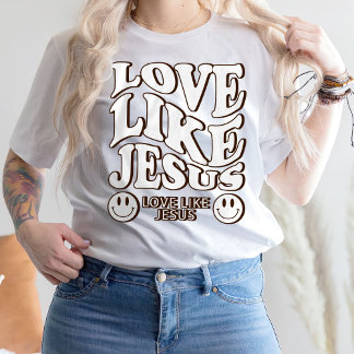 Faith Shirt, Jesus Gifts, Love Like Jesus T-Shirt